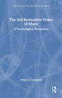 The Self-Restorative Power of Music : A Psychological Perspective - Book