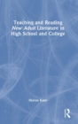 Teaching and Reading New Adult Literature in High School and College - Book