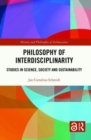 Philosophy of Interdisciplinarity : Studies in Science, Society and Sustainability - Book