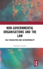 Non-Governmental Organisations and the Law : Self-Regulation and Accountability - Book