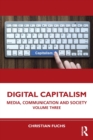 Digital Capitalism : Media, Communication and Society Volume Three - Book