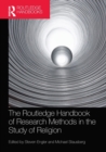 The Routledge Handbook of Research Methods in the Study of Religion - Book