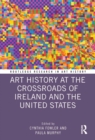Art History at the Crossroads of Ireland and the United States - Book