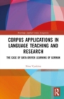Corpus Applications in Language Teaching and Research : The Case of Data-Driven Learning of German - Book