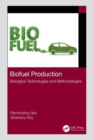 Biofuel Production : Biological Technologies and Methodologies - Book