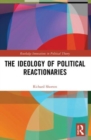 The Ideology of Political Reactionaries - Book