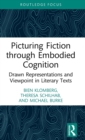 Picturing Fiction through Embodied Cognition : Drawn Representations and Viewpoint in Literary Texts - Book