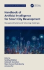 Handbook of Artificial Intelligence for Smart City Development : Management Systems and Technology Challenges - Book