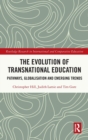 The Evolution of Transnational Education : Pathways, Globalisation and Emerging Trends - Book
