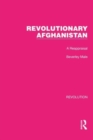 Revolutionary Afghanistan : A Reappraisal - Book