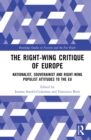 The Right-Wing Critique of Europe : Nationalist, Sovereignist and Right-Wing Populist Attitudes to the EU - Book