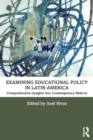 Examining Educational Policy in Latin America : Comprehensive Insights into Contemporary Reform - Book