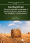 Bioethanol Fuel Production Processes. II : Biomass Hydrolysis, Fermentation, and Bioethanol Fuel Separation - Book