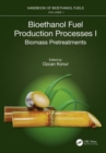 Bioethanol Fuel Production Processes. I : Biomass Pretreatments - Book