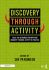 Discovery Through Activity : Ideas and Resources for Applying Recovery Through Activity in Practice - Book