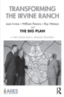 Transforming the Irvine Ranch : Joan Irvine, William Pereira, Ray Watson, and the Big Plan - Book