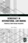 Democracy in International Law-Making : Principles from Persian Philosophy - Book