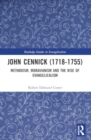 John Cennick (1718-1755) : Methodism, Moravianism and the Rise of Evangelicalism - Book