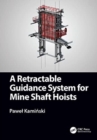 A Retractable Guidance System for Mine Shaft Hoists - Book