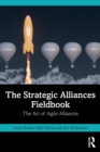 The Strategic Alliances Fieldbook : The Art of Agile Alliances - Book