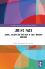 Losing Face : Shame, Society and the Self in Early Modern England - Book