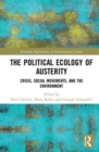 The Political Ecology of Austerity : Crisis, Social Movements, and the Environment - Book