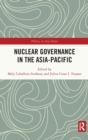 Nuclear Governance in the Asia-Pacific - Book