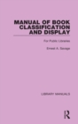 Manual of Book Classification and Display : For Public Libraries - Book