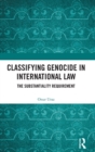 Classifying Genocide in International Law : The Substantiality Requirement - Book