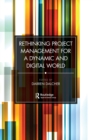 Rethinking Project Management for a Dynamic and Digital World - Book