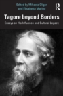 Tagore beyond Borders : Essays on His Influence and Cultural Legacy - Book