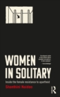 Women in Solitary : Inside South Africa's Female Resistance to Apartheid - Book