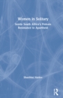 Women in Solitary : Inside South Africa's Female Resistance to Apartheid - Book