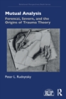 Mutual Analysis : Ferenczi, Severn, and the Origins of Trauma Theory - Book