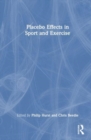 Placebo Effects in Sport and Exercise - Book