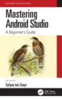 Mastering Android Studio : A Beginner's Guide - Book
