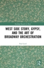 West Side Story, Gypsy, and the Art of Broadway Orchestration - Book