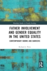 Father Involvement and Gender Equality in the United States : Contemporary Norms and Barriers - Book