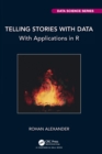 Telling Stories with Data : With Applications in R - Book