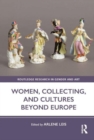 Women, Collecting, and Cultures Beyond Europe - Book