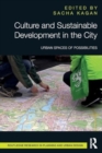 Culture and Sustainable Development in the City : Urban Spaces of Possibilities - Book