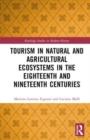 Tourism in Natural and Agricultural Ecosystems in the Eighteenth and Nineteenth Centuries - Book