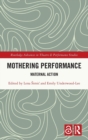 Mothering Performance : Maternal Action - Book