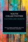 Youth Collectivities : Cultures and Objects - Book