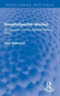 Knowledgeable Women : Structuralism and the Reproduction of Elites - Book