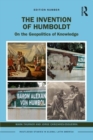 The Invention of Humboldt : On the Geopolitics of Knowledge - Book
