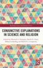 Conjunctive Explanations in Science and Religion - Book