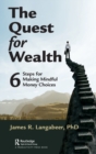 The Quest for Wealth : 6 Steps for Making Mindful Money Choices - Book