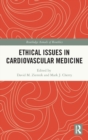 Ethical Issues in Cardiovascular Medicine - Book