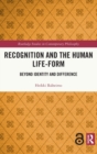 Recognition and the Human Life-Form : Beyond Identity and Difference - Book